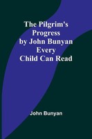 The Pilgrim's Progress By John Bunyan Every Child Can Read | John Bunyan | Buch