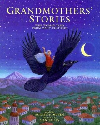 Grandmothers' Stories: Wise Woman Tales from Many Cultures - VERY GOOD