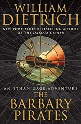 The Barbary Pirates : An Ethan Gage Adventure Hardcover William D