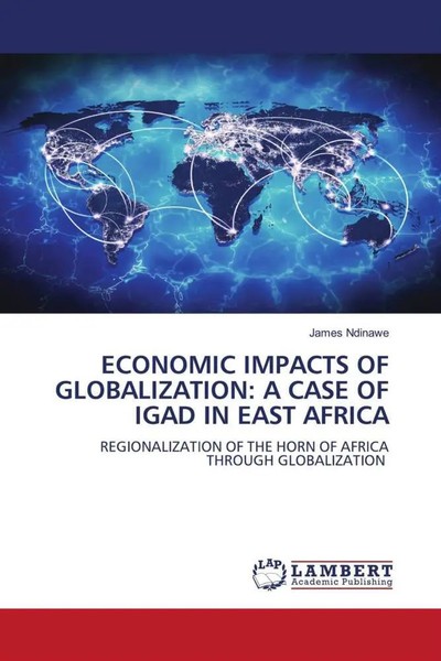 James Ndinawe | Economic Impacts OF Globalization: A Case OF Igad IN East Africa-image