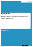 Untersuchung Der MöGlichkeiten Des Social Media Monitoring Felix Lindholm