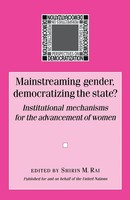 Shirin Rai | Mainstreaming Gender, Democratizing The State | Taschenbuch (2003)