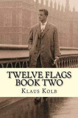 Twelve Flags Book Two by Klaus Kolb (English) Paperback Book