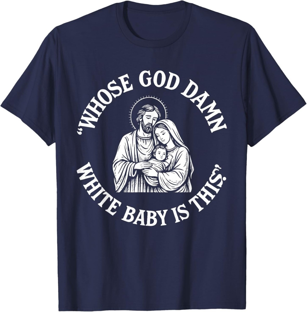 Whose God Damn White Baby is This Funny Christmas Meme T-Shirt | eBay