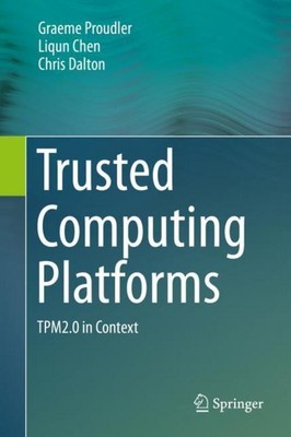 Trusted Computing Platforms Graeme Proudler