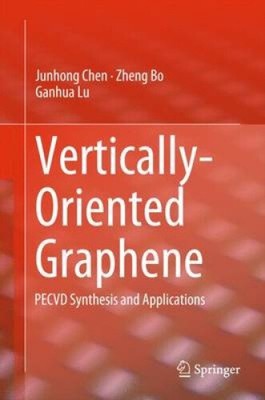 Vertically-Oriented Graphene: Pecvd Synthesis and Applications by Chen, Junhong