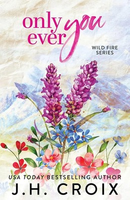 Jh Croix | Only Ever You | Taschenbuch | Englisch (2025) | Wild Fire Series