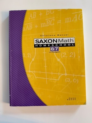 Saxon Math 8/7 Homeschool Solutions Manual by Saxon Publishers