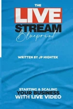 The Livestream Blueprint by Jp Hightek Paperback Book