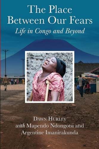The Place Between Our Fears: Life in Congo and Beyond by Mapendo Ndongotsi: New