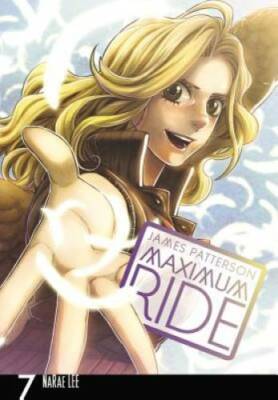 Maximum Ride: The Manga, Vol. 7 - Paperback By Patterson, James - GOOD