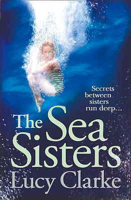 The Sea Sisters by Lucy Clarke (Paperback, 2013)