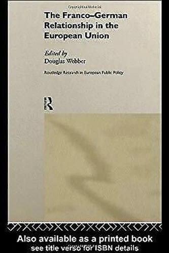 Deutsch-Französische Relationship IN European Union Hardcover Douglas Webber