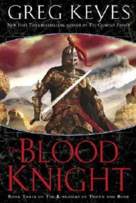The Blood Knight (The Kingdoms of Thorn and Bone, Book 3) - VERY GOOD