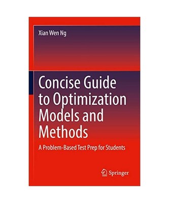 Concise Guide to Optimization Models and Methods: A Problem-Based Test Prep for 