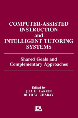 Computer Assisted Instruction and Intelligent Tutoring Systems: Shared Goals and