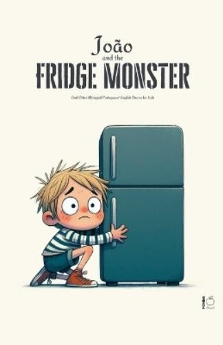 Pomme Bilingual João And The Fridge Monster And Other Bilingual Port (Tascabile)