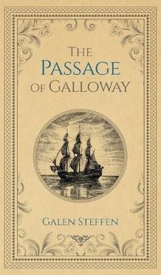 Galen W Steffen The Passage of Galloway (Gebundene Ausgabe)