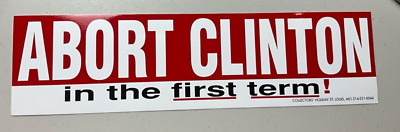 ABORT CLINTON in the first term! 11.5 x3  Bumper Sticker