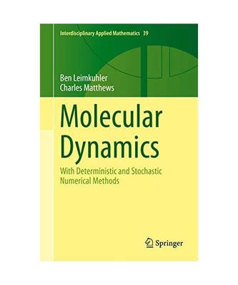 Molecular Dynamics: With Deterministic and Stochastic Numerical Methods, Charles