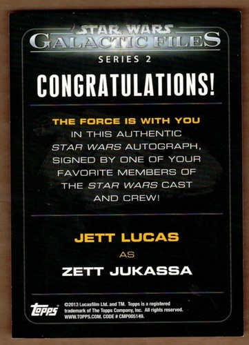 2013 STAR WARS GALACTIC FILES 2 AUTO #NNO JETT LUCAS AS ZETT JUKASSA - Picture 2 of 2