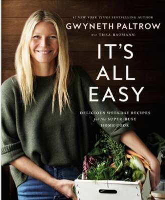 It's All Easy: Delicious Weekday Recipes for the Super-Busy Home Cook by Paltrow