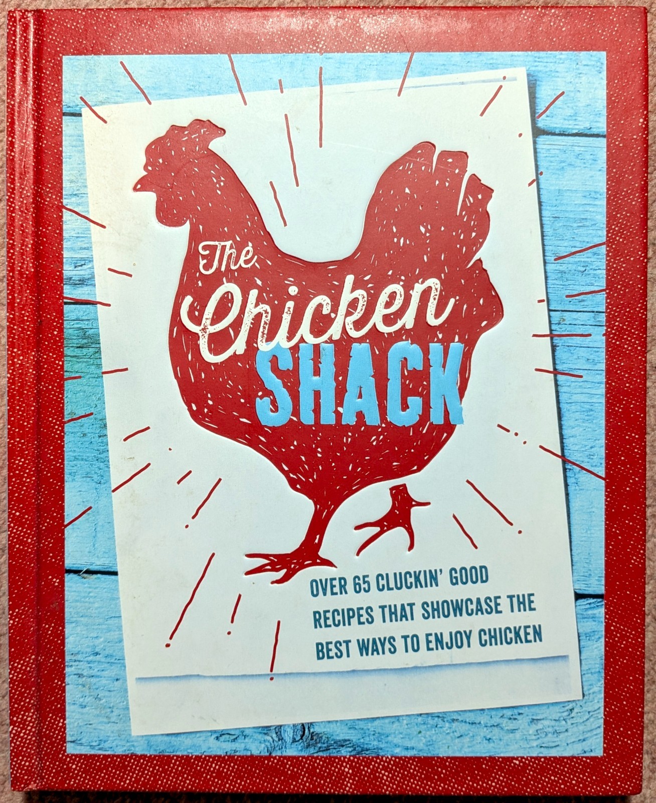 The Chicken Shack: Over 65 cluckin' good recipes that showcase t - Image 2