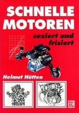 Schnelle Motoren: Seziert und frisiert von H�...