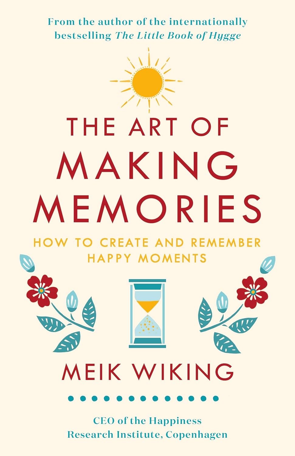 The Art Of Making Memories : How To Create And Remember Happy Moments Meik Wiking - Image 8