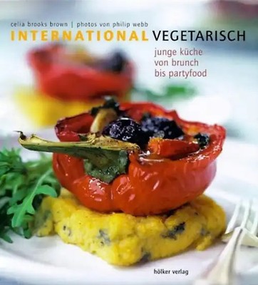 International vegetarisch. Junge Küche von Brunch bis Partyfood