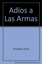 Adios a Las Armas (Spanish Edition) By Hemingway, Ernest Ernest 