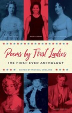 Poems by First Ladies: The First-Ever Anthology: Louisa Adams, Mary Todd Lincoln
