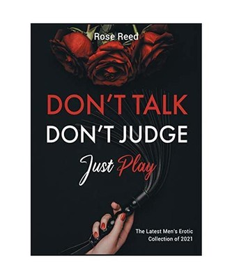 Don't Talk, Don't Judge, Just Play: The Latest Men's Erotic Collection of 2021, 