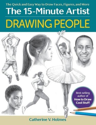 Drawing People: The Quick and Easy Way to Draw Faces, Figures, and More by Cathe