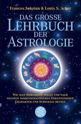 Das grosse Lehrbuch der Astrologie | Frances Sakoian, Louis S. Acker | deutsch
