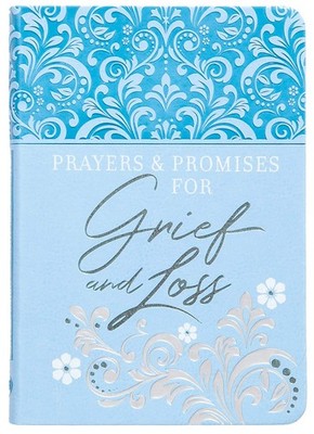 Prayers & Promises for Grief and Loss (Faux Leather)   Includes Encouragin...