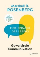 Rosenberg, Marshall B./Gewaltfreie Kommunikation Marshall B. Rosenberg