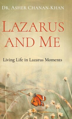 Lazarus And Me: Living Life In Lazarus Moments