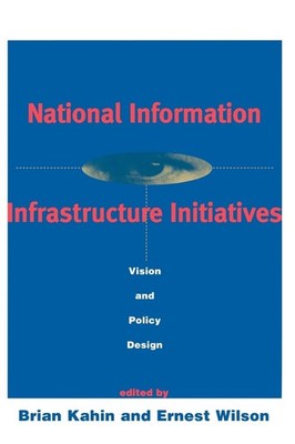 National Information Infrastructure Initiatives: Vision and Policy Design - ...
