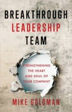 Breakthrough Leadership Team: Strengthening th... 9781544507385 by Goldman, Mike