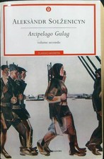 ARCIPELAGO GULAG VOLUME SECONDO SOLZENICYN ALEKSANDR OSCAR MONDADORI 1995