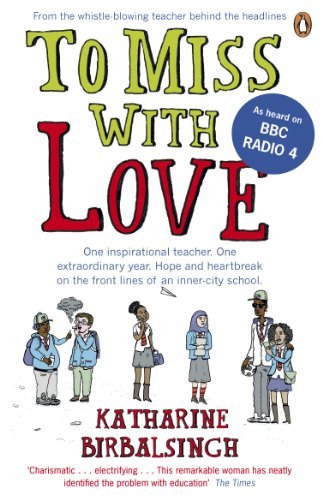 To Miss with Love,Katharine Birbalsingh