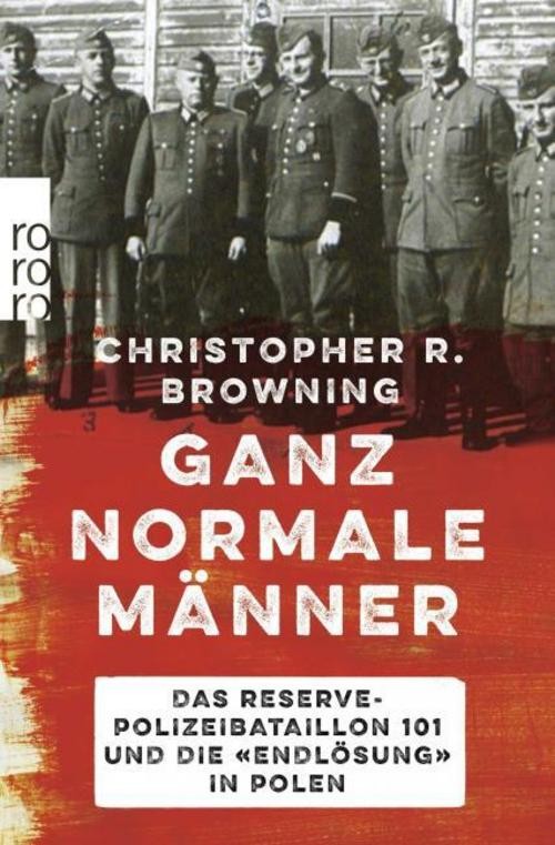 Ganz normale Männer Christopher R. Browning