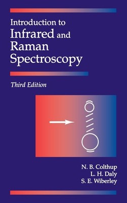 Introduction to Infrared and Raman Spectroscopy Colthup, Norman B.|Daly, Law...