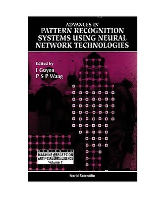 Advances in Pattern Recognition Systems Using Neural Network, Patrick S. P. Wang