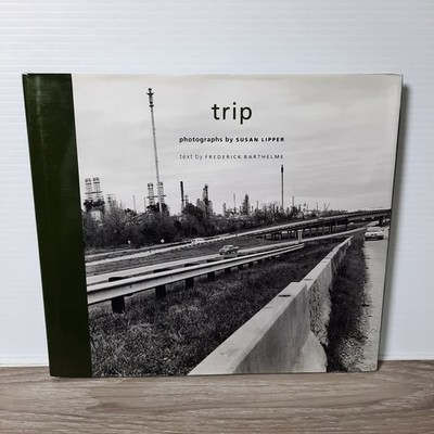 Trip Susan Lipper Frederick Barthelme 1999 First Edition Photography powerHouse