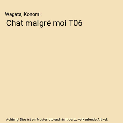 Chat malgré moi T06, Wagata, Konomi