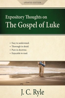 Expository Thoughts on the Gospel of Luke A Commentary J. C. Ryle Taschenbuch