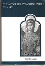The Art of the Byzantine Empire 312-1453: Sources and Documents (MART: The Medi,