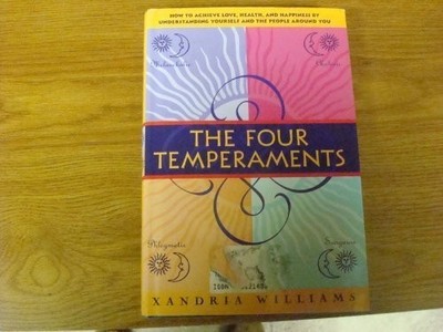 THE FOUR TEMPERAMENTS: HOW TO ACHIEVE LOVE, HEALTH, AND By Xandria Williams *VG*
